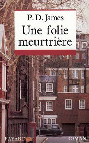 [Adam Dalgliesh 02] • Une Folie Meurtrière